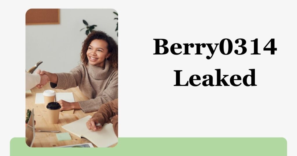 Berry0314 Leaked: Shocking New Details Revealed